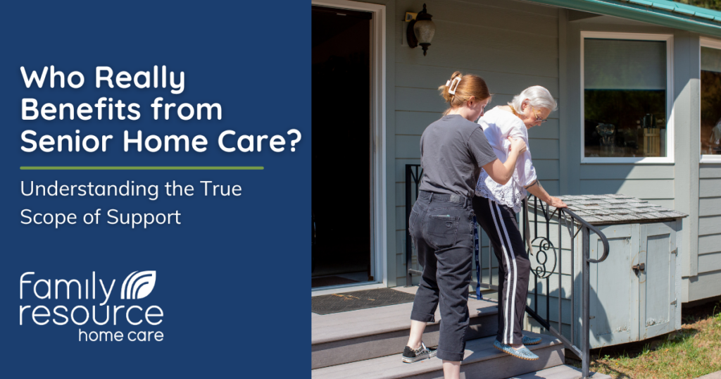 Who Really Benefits from Senior Home Care?