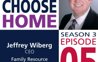 Jeffrey-Wiberg-Family-Resource-Home-Care-Help Choose Home