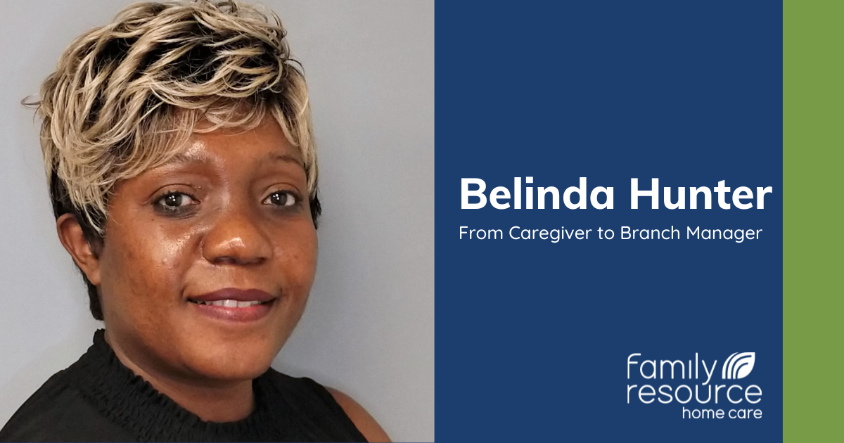 Belinda Hunter from caregiver to Branch Manager