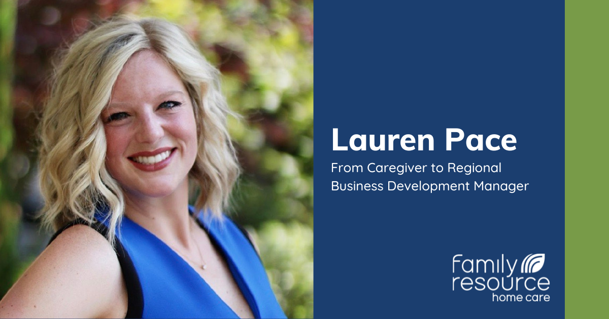 Lauren Pace's journey from caregiver to regional business development manager