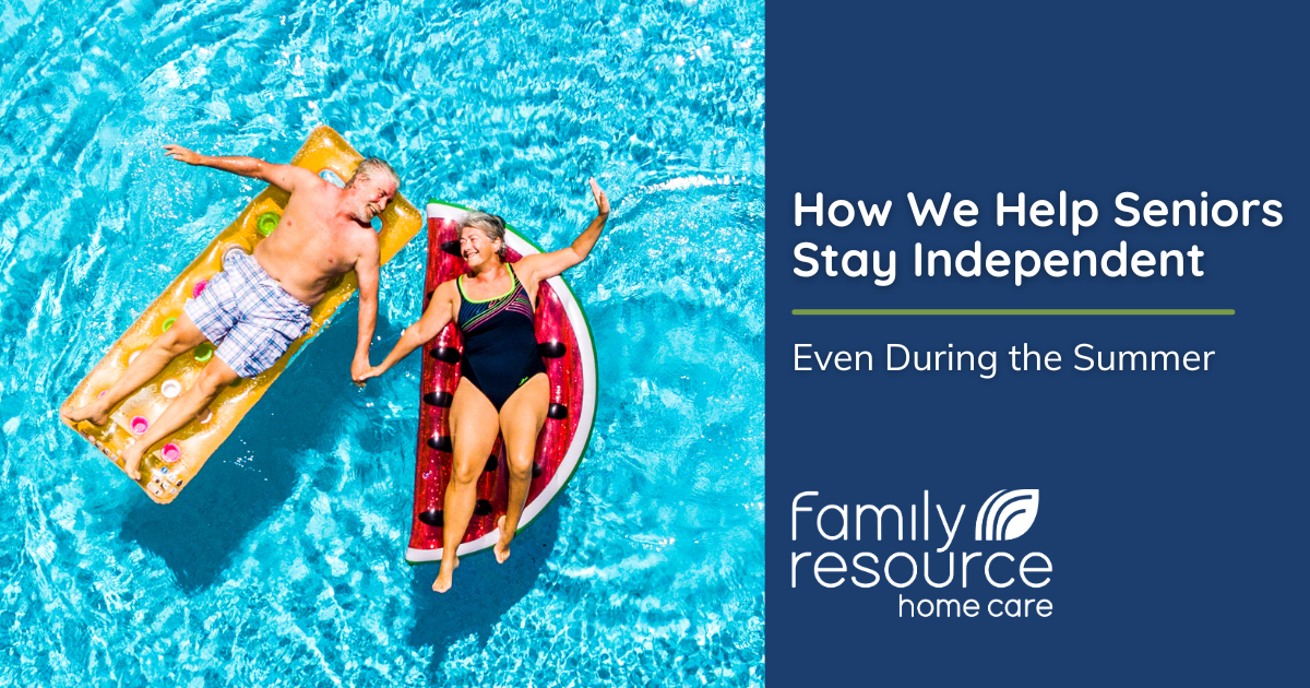 How Family Resource Home Care Services Help Seniors Stay Independent This Summer