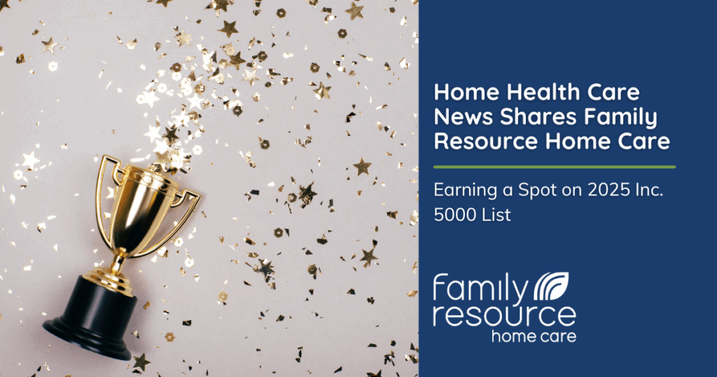 Home Health Care News: Family Resource Home Care Earns Spot on 2025 Inc. 5000 List
