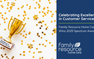 Celebrating Excellence in Customer Service: Family Resource Home Care Wins 2025 Spectrum Award