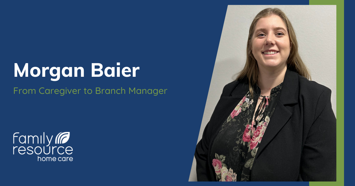 From Heart to Leadership: Morgan’s inspiring caregiver to Branch Manager journey at Family Resource Home Care